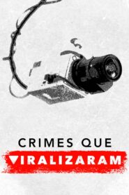 Crimes que Viralizaram